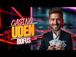 Udenlandske Casino Uden Rufus En Guide til Sikkert Spil Udenlandske Casino Uden Rufus En Guide til Sikkert Spil