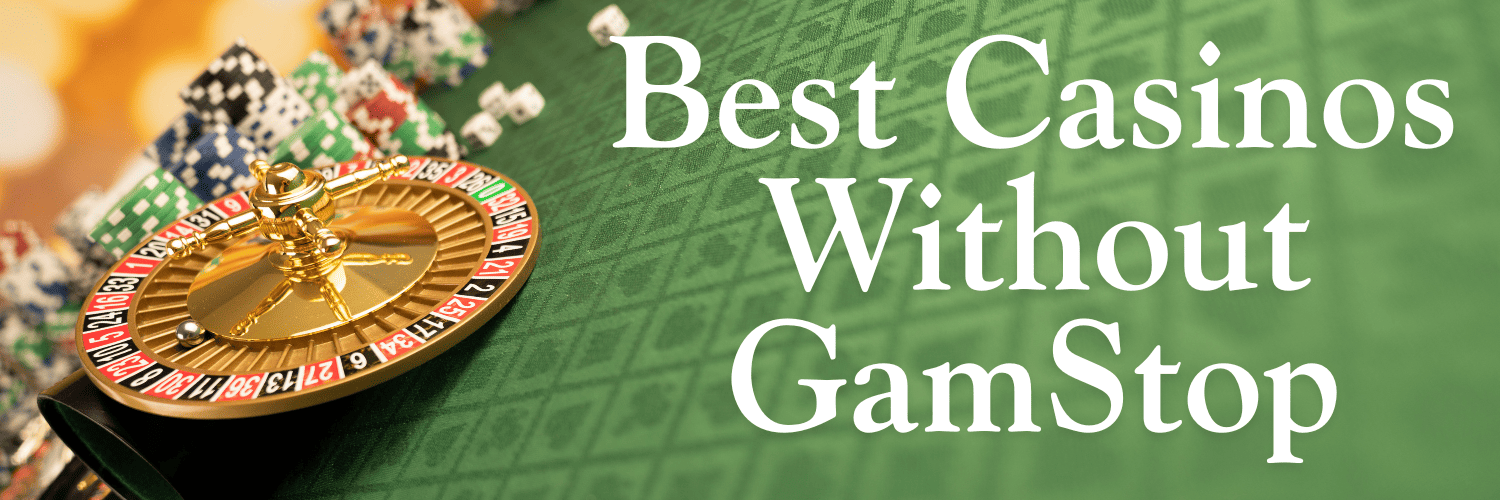 Exploring Gambling Sites That Are Not Registered with GamStop -1531803620